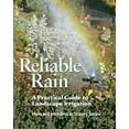 thumbnail image 1 of Pre-Owned Reliable Rain: A Practical Guide to Landscape Irrigation (Paperback) 1561582026 9781561582020, 1 of 1