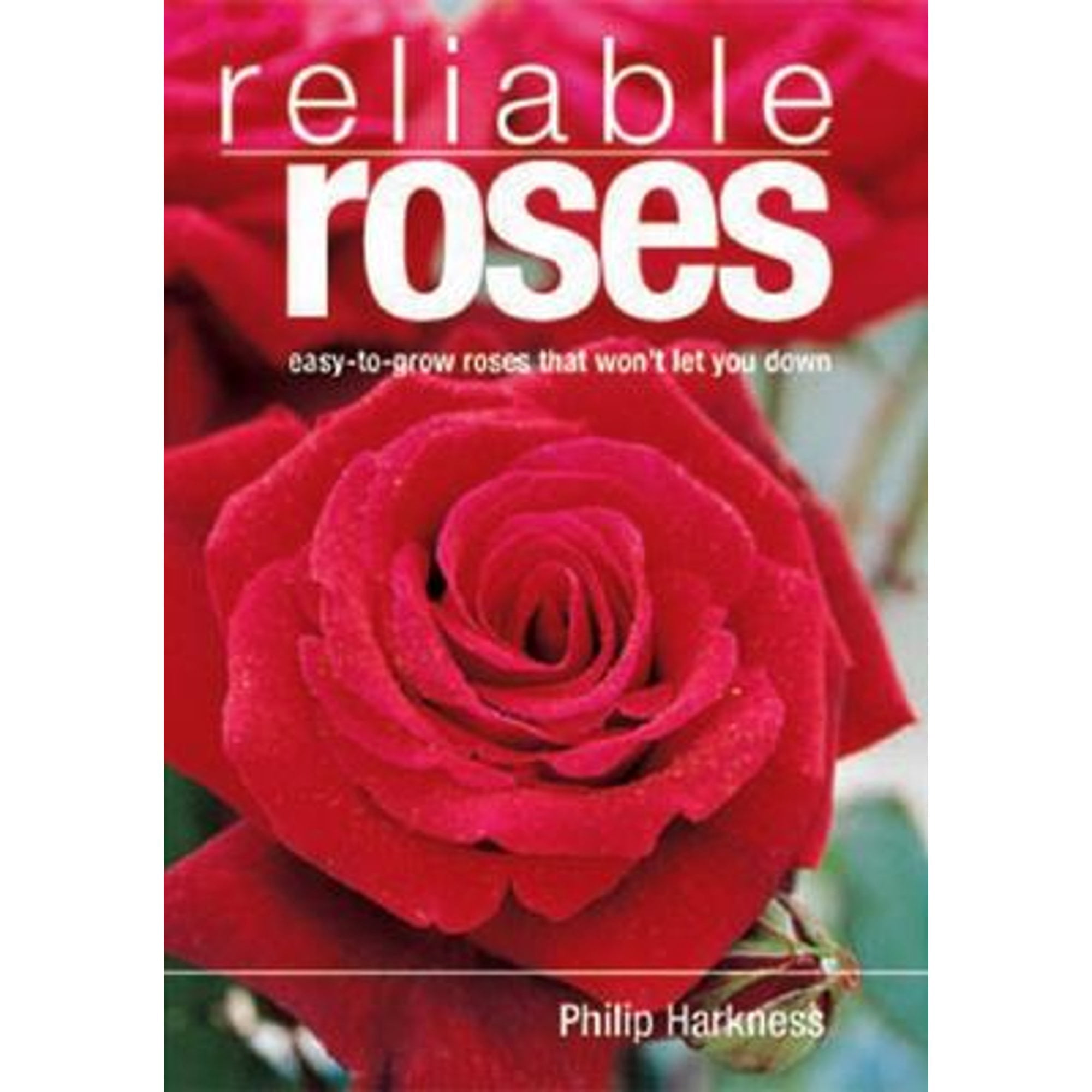 Reliable Roses Pre-Owned Reliable Roses: Easy-To-Grow Roses That Won't Let You Down ...