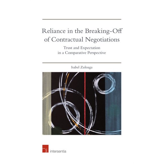 Reliance in the Breaking-Off of Contractual Negotiations: Trust and Expectation in a Comparative Perspective, (Hardcover)