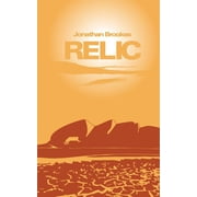 Relic Paperback 1492282251 9781492282259 Jonathan Brookes