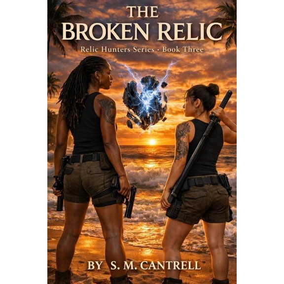 Relic Hunters The Broken Relic, Book 3, (Paperback)