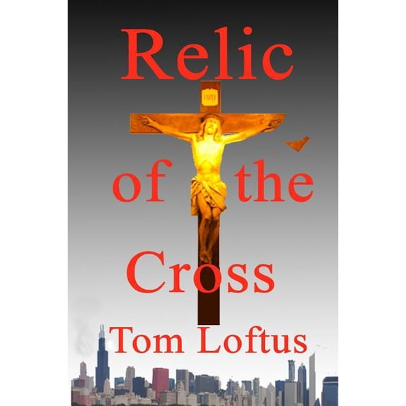 Relic of the Cross (Paperback)