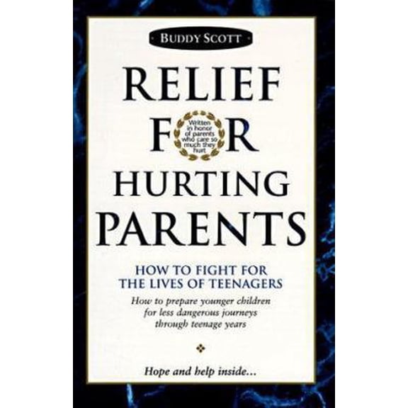 Pre-Owned Relief For Hurting Parents: How To Fight For The Lives Of Teenagers: How To Prepare Younger Children For Less Dangerous Journeys Through Teenage Years (Paperback) 0963764500 9780963764508