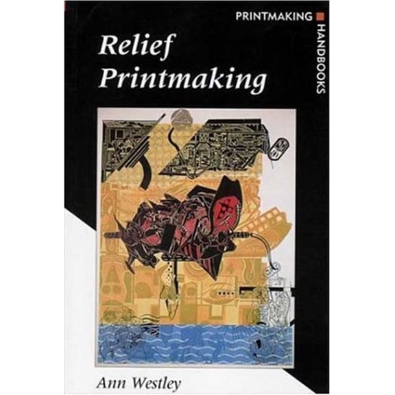 Pre-Owned Relief Printmaking (Printmaking Handbooks) (Paperback) 0823045242 9780823045242