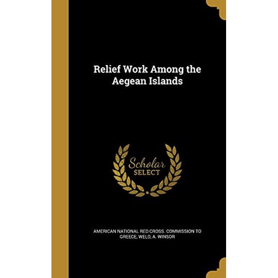 Relief Work Among the Aegean Islands (Hardcover)