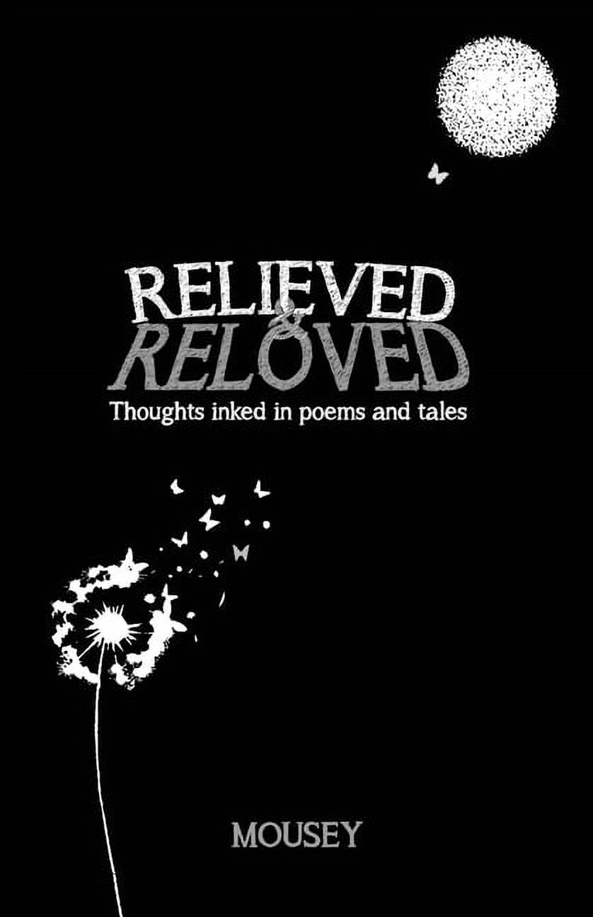 Relieved and Reloved: Thoughts inked in poems and tales, (Paperback ...