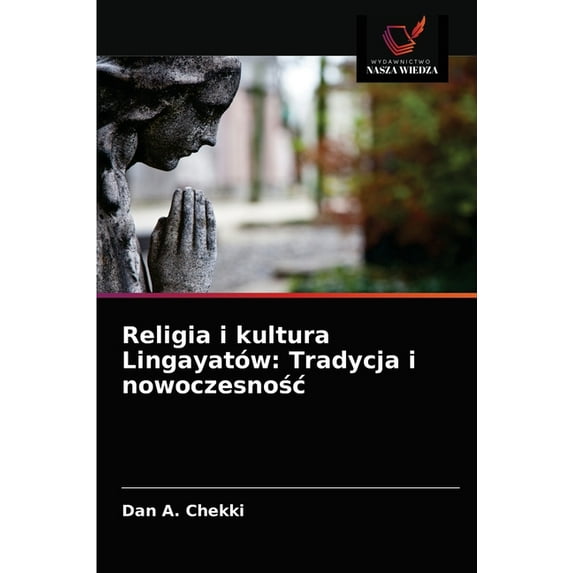 Religia i kultura Lingayatów: Tradycja i nowoczesnośc (Paperback)