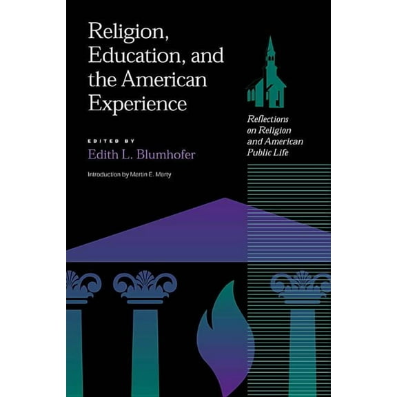 Religion and American Culture: Religion, Education and the American Experience : Reflections on Religion and the American Public Life (Edition 1) (Hardcover)