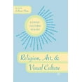 thumbnail image 1 of Religion, Art, and Visual Culture: A Cross-Cultural Reader, (Paperback), 1 of 1