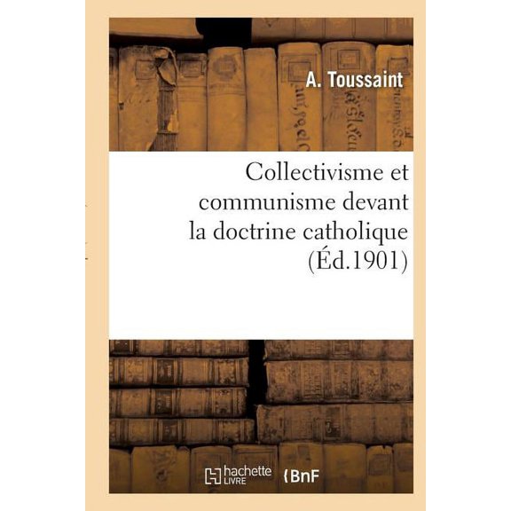 Religion: Collectivisme Et Communisme Devant La Doctrine Catholique (Paperback)