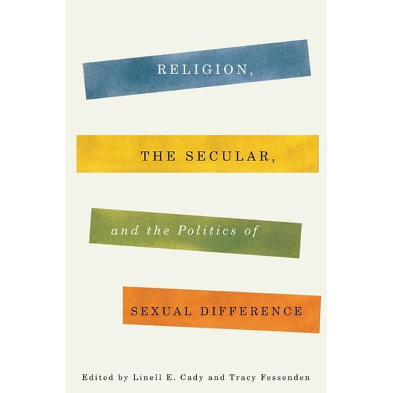 Religion, Culture, and Public Life Religion, the Secular, and the Politics of Sexual Difference, Book 14, (Hardcover)