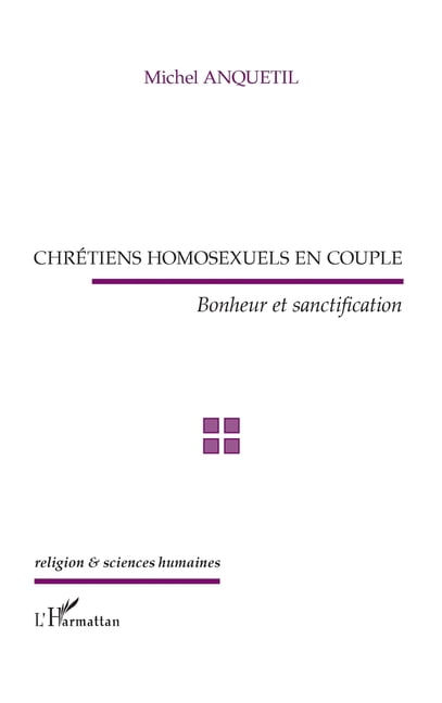 Religion Et Sciences Humaines Chrétiens homosexuels en couple: Bonheur et sanctification, (Paperback)