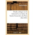thumbnail image 1 of Religion: Etude Critique Sur Le Texte de la Vie Latine de Sainte Geneviève de Paris (Paperback), 1 of 1