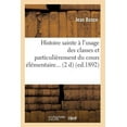thumbnail image 1 of Religion: Histoire Sainte À l'Usage Des Classes Et Particulièrement Du Cours Élémentaire (Éd.1892) (Paperback), 1 of 1