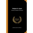 thumbnail image 1 of Religion In Japan : Shintoism, Buddhism, Christianity (Hardcover), 1 of 1