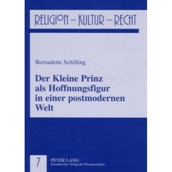 Religion, Kultur, Recht: Der Kleine Prinz als Hoffnungsfigur in einer postmodernen Welt (Paperback)