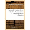 thumbnail image 1 of Religion: La Grande Et Miraculeuse Dévotion de Sainte Anne d'Auray En Bretagne. Par Un Religieux Carme (Paperback), 1 of 1