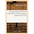 thumbnail image 1 of Religion: Le Manuel Des Pèlerins de Sainte Reine d'Alise, Vierge Et Martyre (Paperback), 1 of 1