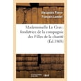thumbnail image 1 of Religion: Mademoiselle Le Gras: Fondatrice de la Compagnie Des Filles de la Charité (Paperback), 1 of 1