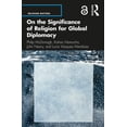 thumbnail image 1 of Religion Matters On the Significance of Religion for Global Diplomacy, (Paperback), 1 of 1