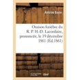 thumbnail image 1 of Religion: Oraison Funèbre Du R. P. H.-D. Lacordaire, Prononcée, Le 19 Décembre 1861: , Dans l'Église de Saint-Joseph, À Marseille (Paperback), 1 of 1