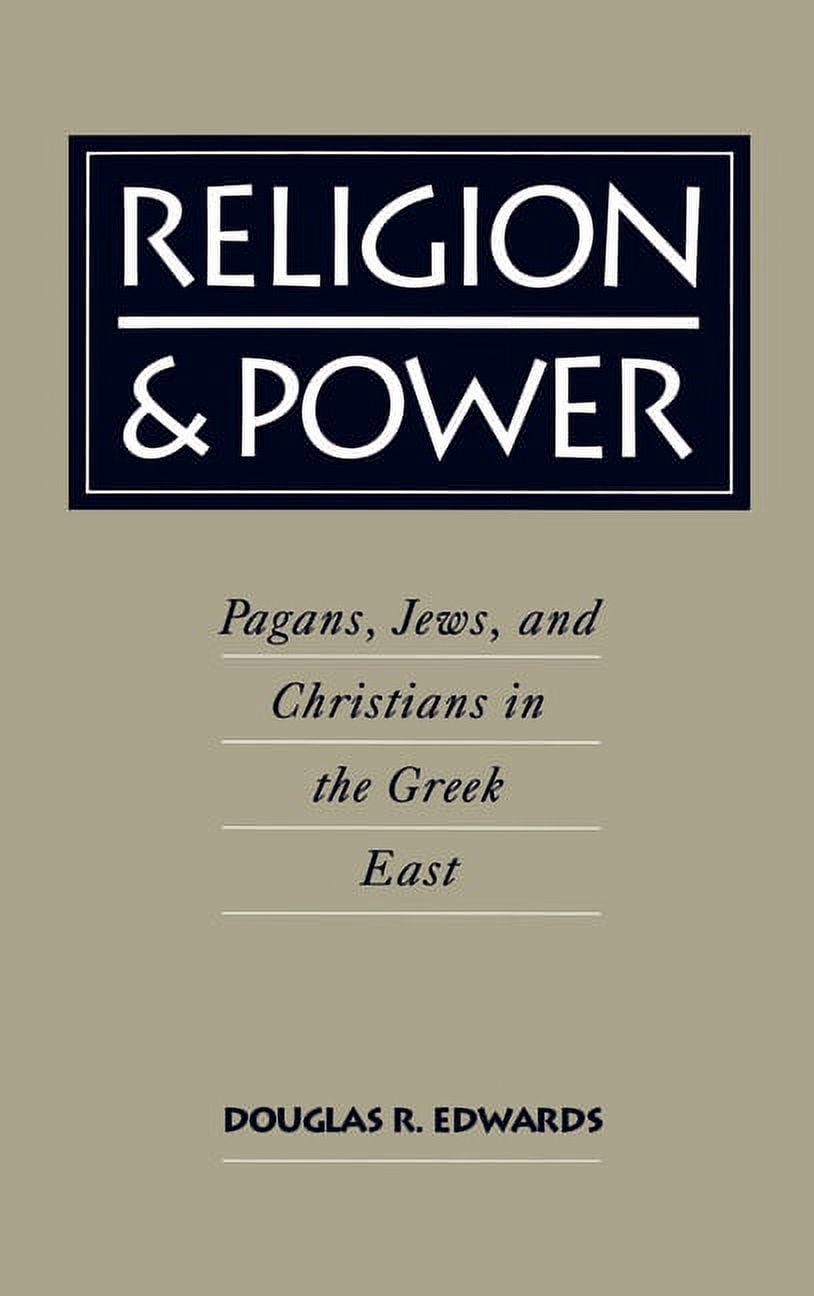 Religious Power Religion & Power: Pagans, Jews, and Christians in the Greek East ...