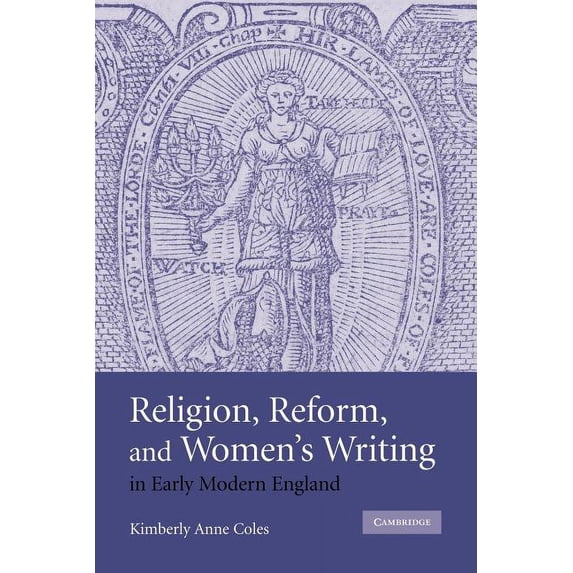 Religion, Reform, and Women's Writing in Early Modern England, (Paperback)