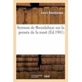 thumbnail image 1 of Religion: Sermon de Bourdaloue Sur La Pensée de la Mort (Paperback), 1 of 1