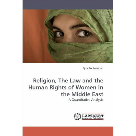 Religion, The Law and the Human Rights of Women in the Middle East (Paperback)