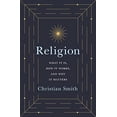 thumbnail image 1 of Pre-Owned Religion: What It Is, How It Works, and Why It Matters (Paperback) 0691191646 9780691191645, 1 of 1
