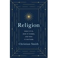 thumbnail image 1 of Pre-Owned Religion: What It Is, How It Works, and Why It Matters (Hardcover) 0691175411 9780691175416, 1 of 1