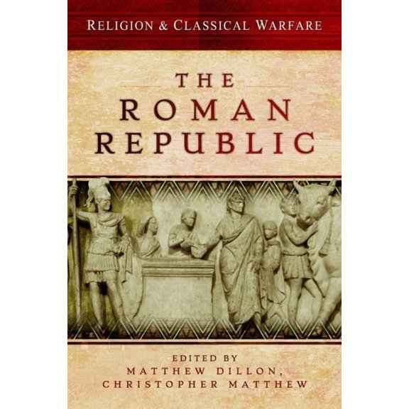 Religion & Classical Warfare: The Roman Republic, (Paperback)