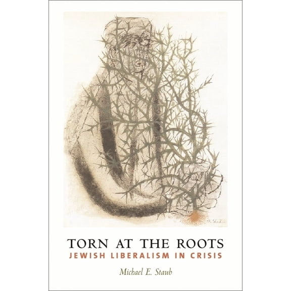 Religion and American Culture Torn at the Roots: The Crisis of Jewish Liberalism in Postwar America, (Hardcover)
