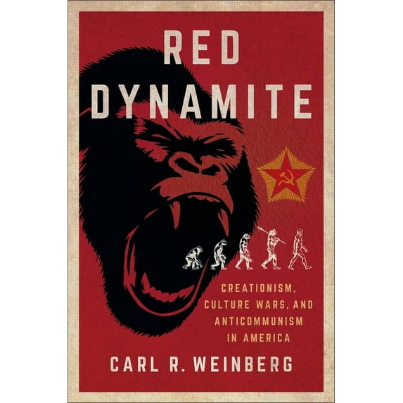 Religion and American Public Life Red Dynamite: Creationism, Culture Wars, and Anticommunism in America, (Paperback)