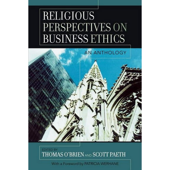 Religion and Business Ethics Religious Perspectives on Business Ethics: An Anthology, (Paperback)