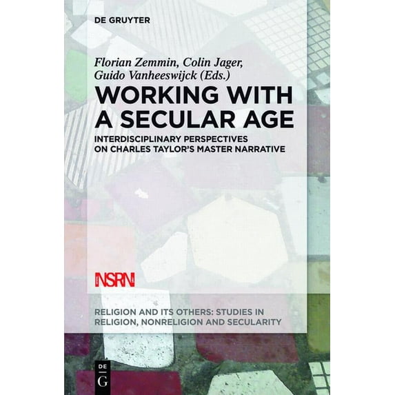 Religion and Its Others Working with a Secular Age: Interdisciplinary Perspectives on Charles Taylor's Master Narrative, Book 3, (Paperback)