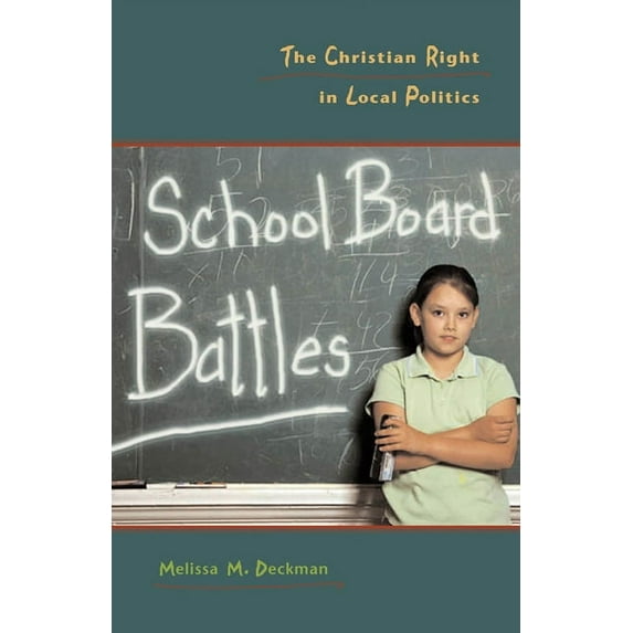 Religion and Politics School Board Battles: The Christian Right in Local Politics, (Paperback)