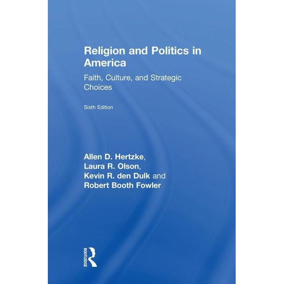 Religion and Politics in America: Faith, Culture, and Strategic Choices, (Hardcover)
