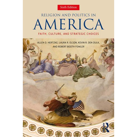 Religion and Politics in America: Faith, Culture, and Strategic Choices, (Paperback)