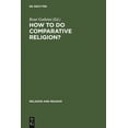 thumbnail image 1 of Religion and Reason How to Do Comparative Religion?: Three Ways, Many Goals, Book 44, (Hardcover), 1 of 1