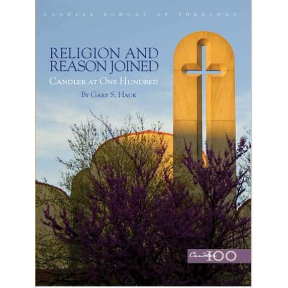 Pre-Owned Religion and Reason Joined, Candler At One Hundred (Hardcover) 0692224726 9780692224724