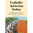 thumbnail image 1 of Religion and Social Transformation Catholic Activism Today: Individual Transformation and the Struggle for Social Justice, Book 11, (Hardcover), 1 of 1