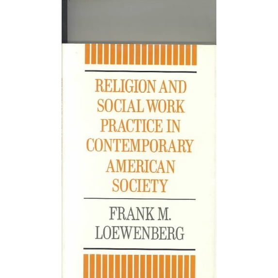 Pre-Owned Religion and Social Work Practice in Contemporary American Society, (Hardcover)