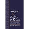 thumbnail image 1 of Religion and Society in Russia: The Sixteenth and Seventeenth Centuries, (Hardcover), 1 of 1