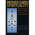 thumbnail image 1 of Religion and Spirituality Mother Earth Spirituality: Native American Paths to Healing Ourselves and Our World, (Paperback), 1 of 1