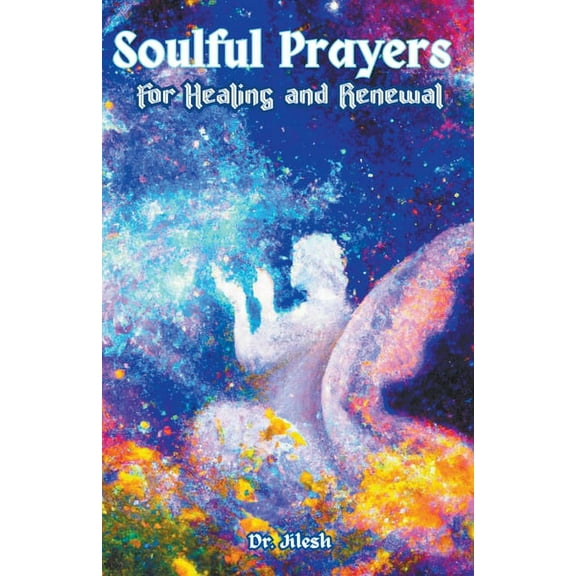 Religion and Spirituality Soulful Prayers for Healing and Renewal, (Paperback)