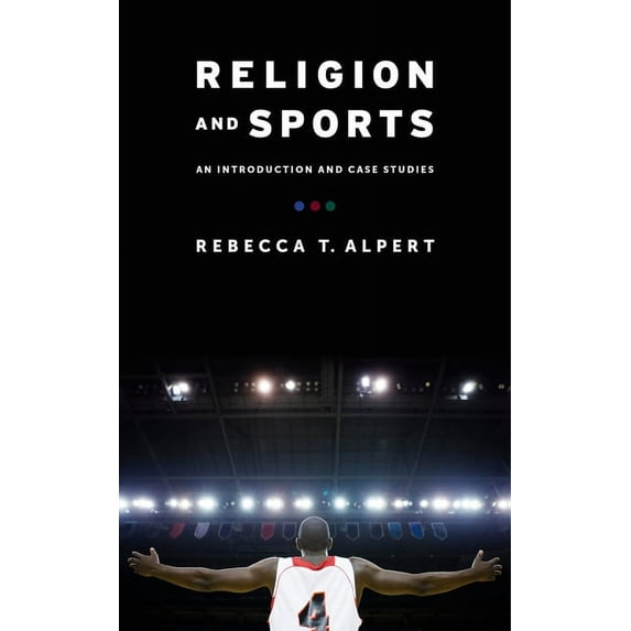 Religion and Sports: An Introduction and Case Studies, (Paperback)