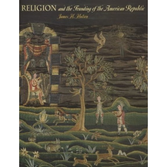 Pre-Owned Religion and the Founding of the American Republic (Paperback) 0844409480 9780844409481