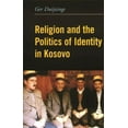 thumbnail image 1 of Religion and the Politics of Identity in Kosovo, (Paperback), 1 of 1