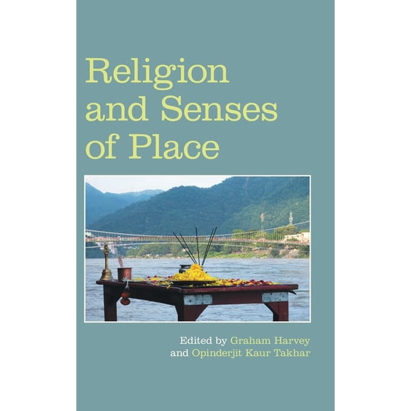Religion and the Senses Religion and Senses of Place, (Hardcover)